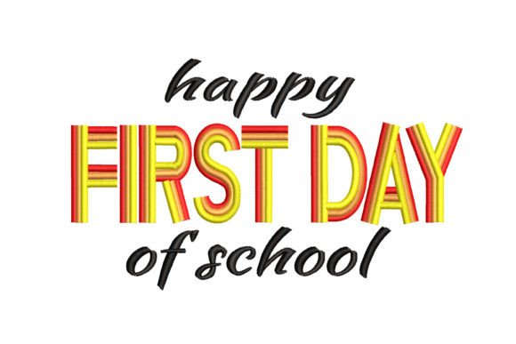 Welcome Back to School with Happy First Day Embroidery